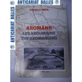 AROMANII  -autor Corneliu Beda ( carte-album)
