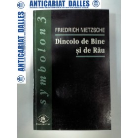 FRIEDRICH NIETZSCHE -DINCOLO DE BINE  SI DE RAU