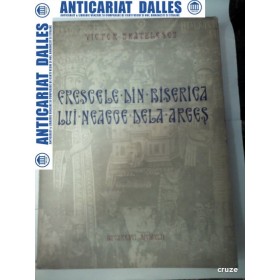 FRESCELE DIN BISERICA LUI NEAGOE DELA ARGES - Victor Bratulescu -1942