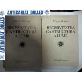 RECESIVITATEA CA STRUCTURA A LUMII -MIRCEA FLORIAN