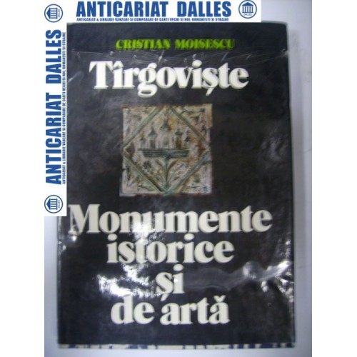 TARGOVISTE -Monumente istorice si de arta TARGOVISTE -Monumente istorice si de arta