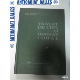 TRATAT DE CANT SI DIRIJAT CORAL -D.D.BOTEZ - volumul 2