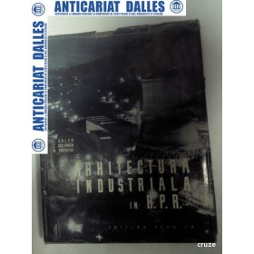 ARHITECTURA INDUSTRIALA IN RPR -L.ADLER,Z.SOLOMON,M.POPOVICI