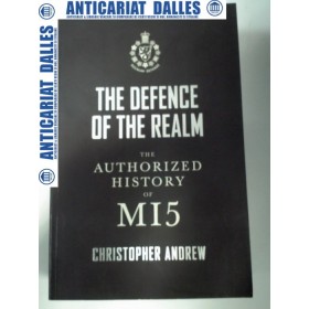 THE DEFENCE OF THE REALM -The authorized history of MI5 -Christopher Andrew 2009