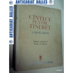 CANTECE PENTRU TINERET -CORURI MIXTE - colectie de Const.A.Ionescu 1972