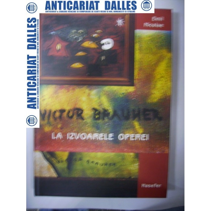 VICTOR BRAUNER -La izvoarele operei -album
