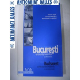 Bucuresti -arhitectura si modernitate-un ghid adnotat - Mariana Celac