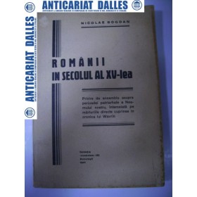 Romanii in secolul al XV lea -Nicolae Bogdan  1941