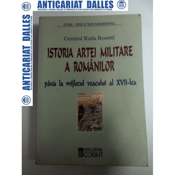 ISTORIA ARTEI MILITARE A ROMANILOR -Radu Rosetti -2003