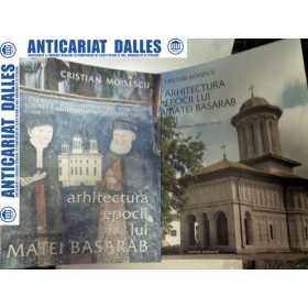ARHITECTURA EPOCII LUI MATEI BASARAB - 2 volume -Cristian Moisescu