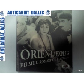 ORIENT EXPRES - FILMUL ROMANESC SI FILMUL BALCANIC - MARIAN TUTUI