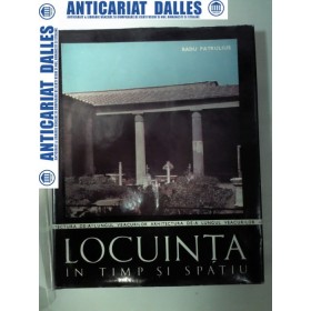 LOCUINTA IN TIMP SI SPATIU - Radu Patrulius