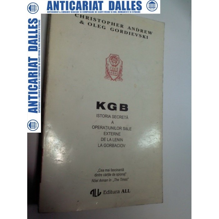 KGB -Istoria secreta a operatiunilor sale externe de la Lenin la Gorbaciov -Christopher Andrew /Oleg Gordievski