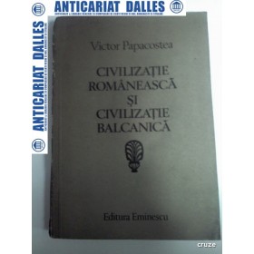 CIVILIZATIA ROMANEASCA SI CIVILIZATIA BALCANICA -Victor PAPACOSTEA