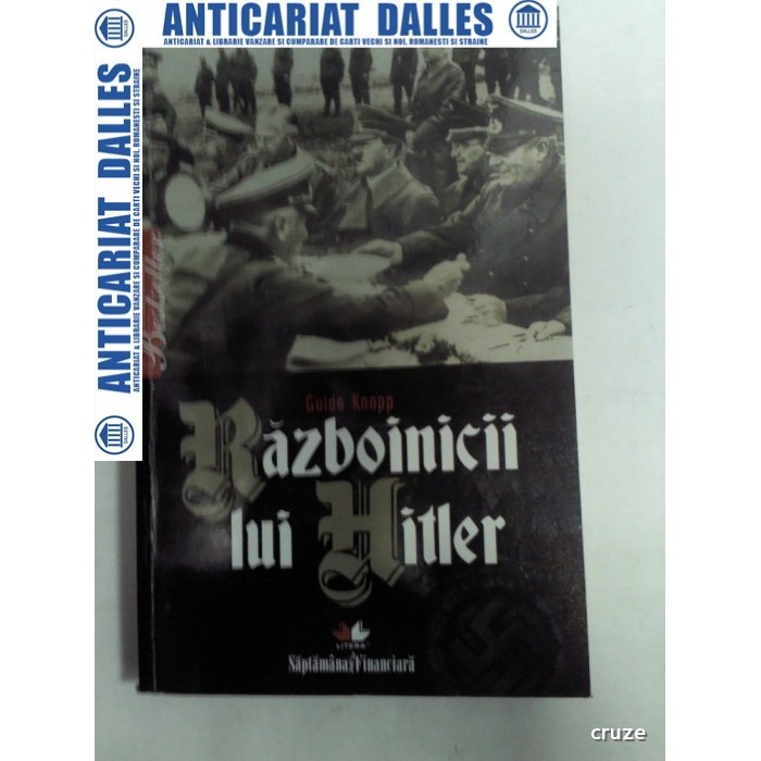 RAZBOINICII LUI HITLER -GUIDO KNOPP -2010 RAZBOINICII LUI HITLER -GUIDO KNOPP -2010
