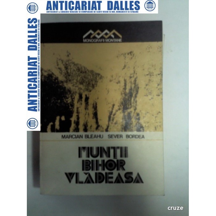 MUNTII BIHOR VLADEASA - Marcian Bleahu ,Sever Bordea -1981 MUNTII BIHOR VLADEASA - Marcian Bleahu ,Sever Bordea -1981