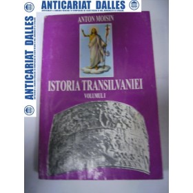 ISTORIA  TRANSILVANIEI -vol.1 -Anton Moisin