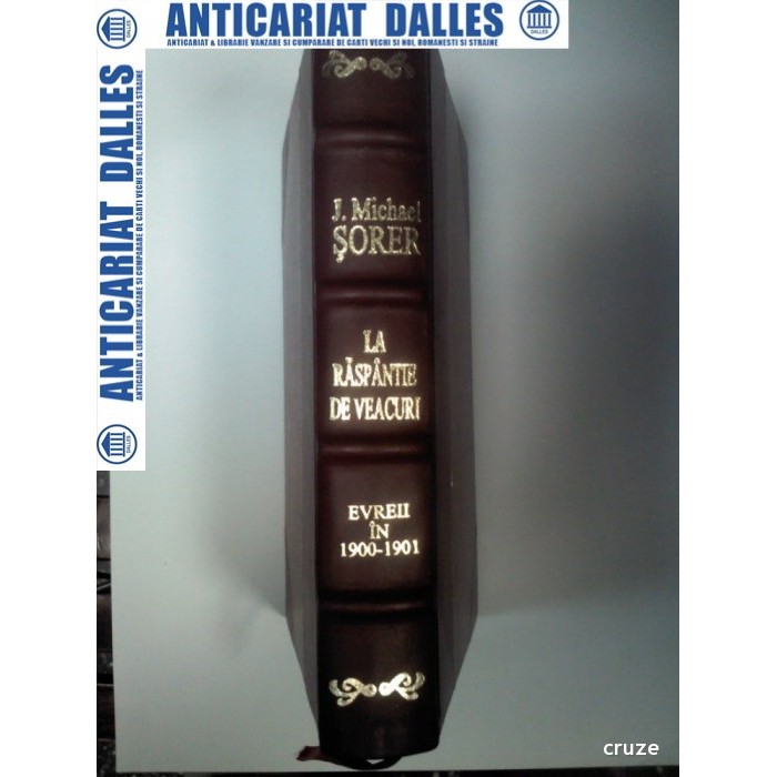 LA RASPANTIE DE VEACURI -EVREII IN 1900-1901 -J.MICHAEL SORER -(legatura deosebita)