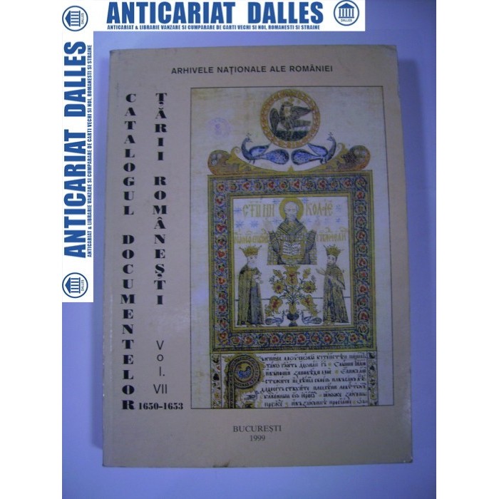 Catalogul documentelor Tarii Romanesti vol.VII (1650-1653)