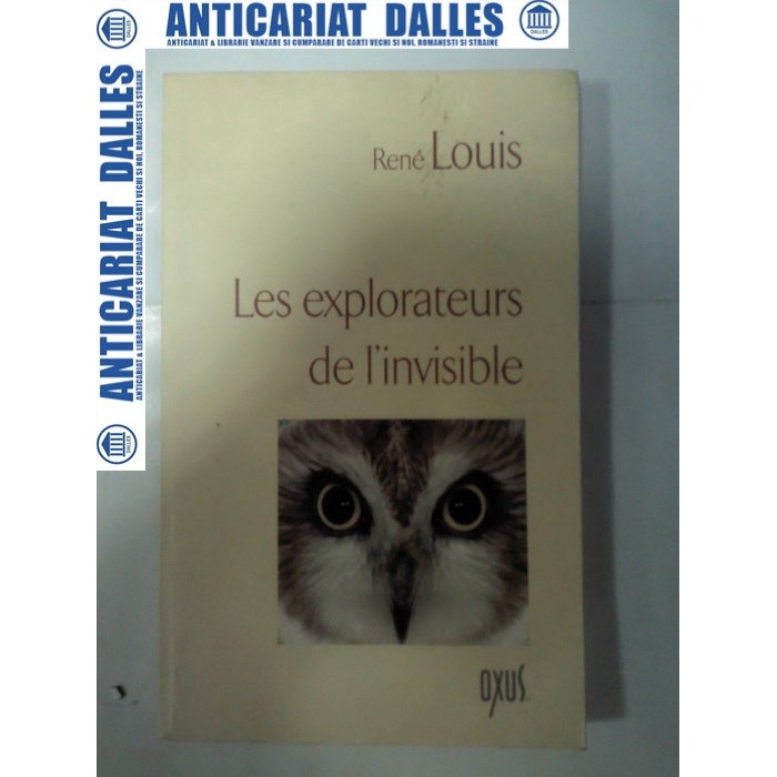 Les explorateurs de l' invisible - Rene Louis