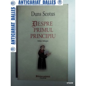 DUNS SCOTUS -DESPRE PRIMUL PRINCIPIU - editie bilingva