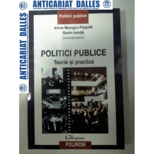 POLITICI PUBLICE - Teorie si practica -Alina Mungiu-Pippidi ,Sorin Ionita POLITICI PUBLICE - Teorie si practica -Alina Mungiu-Pippidi ,Sorin Ionita