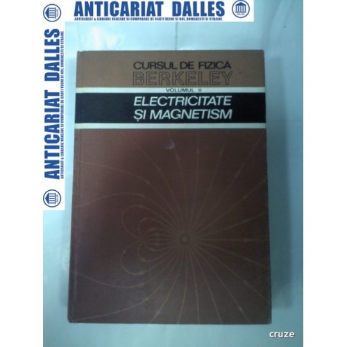 CURSUL DE FIZICA BERKELEY - volumul 2 -Electricitate si magnetism CURSUL DE FIZICA BERKELEY - volumul 2 -Electricitate si magnetism