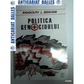 POLITICA GENOCIDULUI - RANDOLPH L.BRAHAM