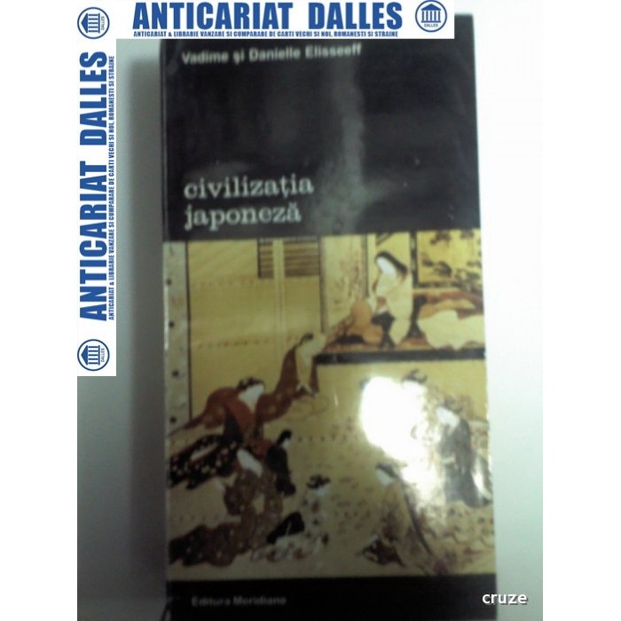 CIVILIZATIA JAPONEZA - VADIME si DANIELLE ELISSEEFF