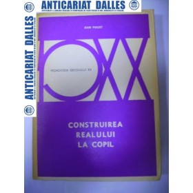 Construirea realului la copil -Jean PIAGET