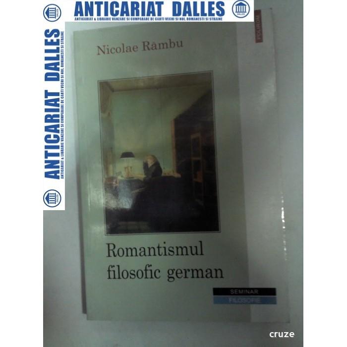 ROMANTISMUL FILOSOFIC GERMAN - Nicolae Rambu ROMANTISMUL FILOSOFIC GERMAN - Nicolae Rambu