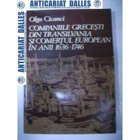 Companiile grecesti din Transilvania si comertul european in anii 1636-1746 -Olga Cicanci