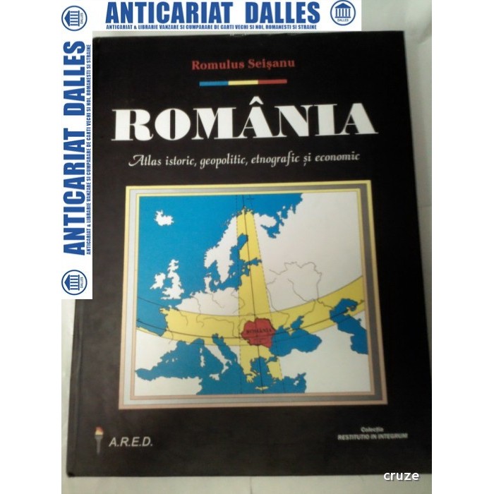 ROMANIA -Atlas istoric,geopolitic,etnografic si economic -Romulus SEISANU ROMANIA -Atlas istoric,geopolitic,etnografic si economic -Romulus SEISANU