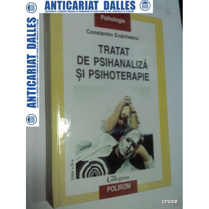TRATAT DE PSIHANALIZA SI PSIHOTERAPIE - CONSTANTIN ENACHESCU - editia a 3 a - noua,sigilata TRATAT DE PSIHANALIZA SI PSIHOTERAPIE - CONSTANTIN ENACHESCU - editia a 3 a - noua,sigilata