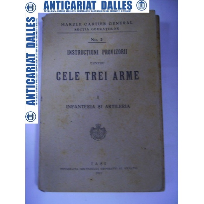 CELE TREI ARME -vol.1 -INFANTERIA si ARTILERIA -1917