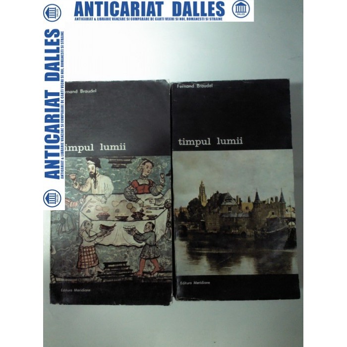 TIMPUL LUMII  - Fernand Braudel - 2 volume