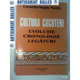 CULTURA CUCUTENI -Evolutie ,cronologie ,legaturi -Cornelia-Magda Mantu
