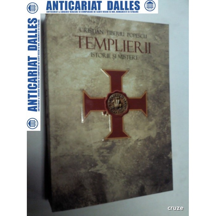 TEMPLIERII -Istorie si mistere -Cristian Tiberiu Popescu TEMPLIERII -Istorie si mistere -Cristian Tiberiu Popescu