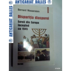 DISPARITIA DIASPOREI -Evreii din Europa incepand cu 1945 -Bernard Wasserstein