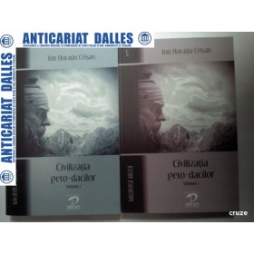 CIVILIZATIA GETO-DACILOR - ION HORATIU CRISAN - 2 volume -2008