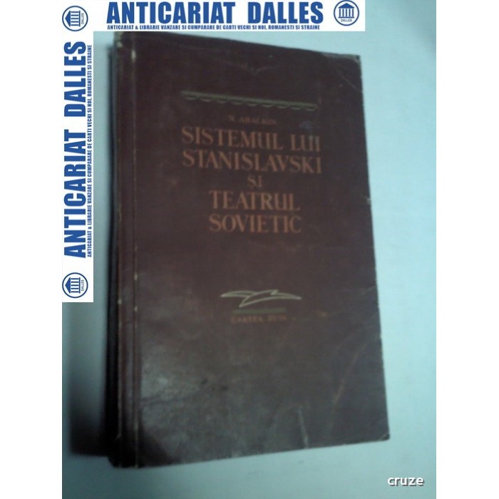 SISTEMUL LUI STANISLAVSKI SI TEATRUL SOVIETIC - N.BALKIN