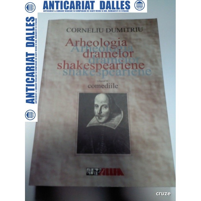 ARHEOLOGIA DRAMELOR SHAKESPERIENE - COMEDIILE - Corneliu Dumitriu