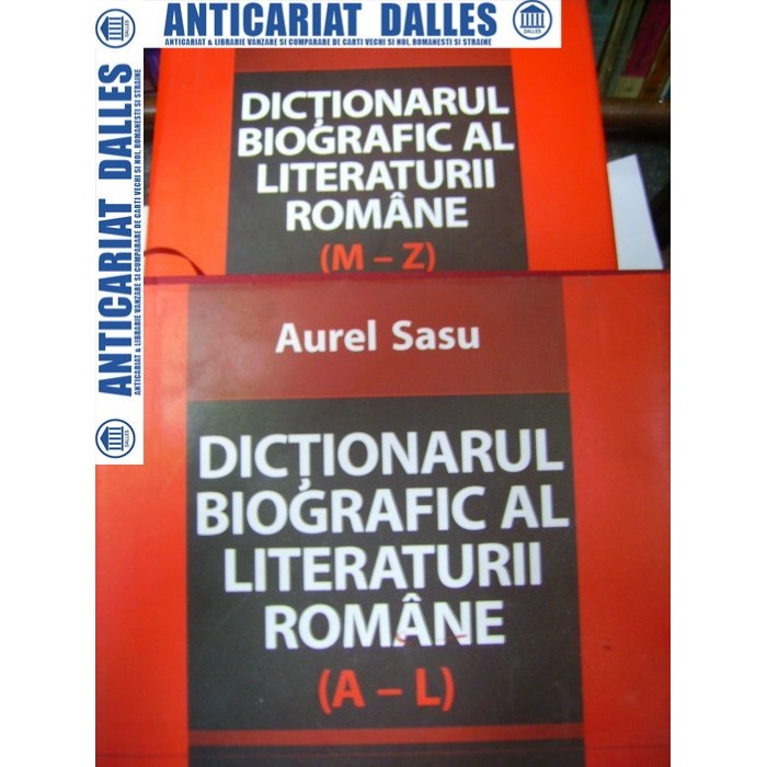 Dictionar biografic al literaturii romane -Aurel Sasu (2 volume)