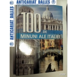 100 DE MINUNI ALE ITALIEI - Editura ALL 2010 ( album format mare)