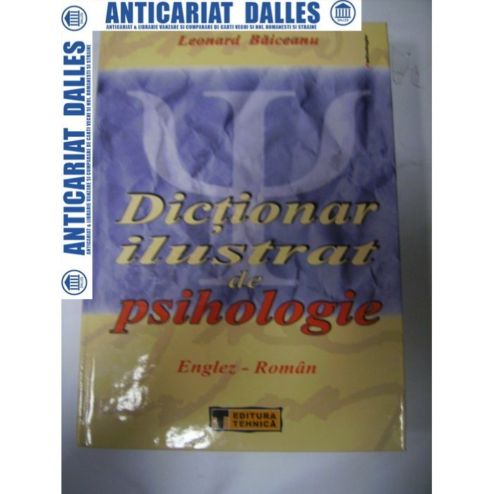 Dictionar ilustrat de psihologie englez-roman - Leonard Baiceanu Dictionar ilustrat de psihologie englez-roman - Leonard Baiceanu