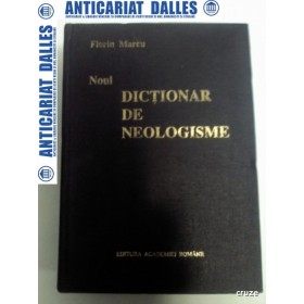 NOUL DICTIONAR DE NEOLOGISME -FLORIN MARCU  ( format mare)