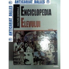 ENCICLOPEDIA ELEVULUI -Cultura generala - Editura Oscar Print