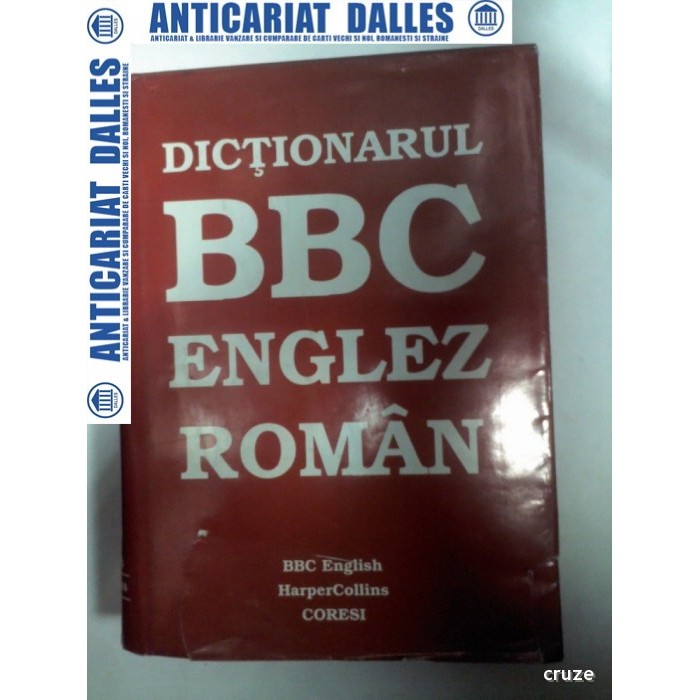 DICTIONARUL BBC ENGLEZ - ROMAN si Explicativ ENGLEZ - ENGLEZ -1997 DICTIONARUL BBC ENGLEZ - ROMAN si Explicativ ENGLEZ - ENGLEZ -1997