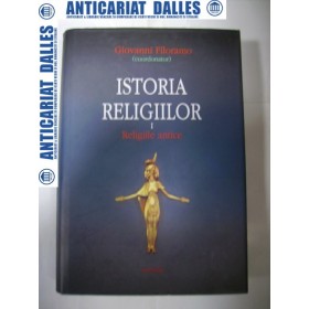 ISTORIA  RELIGIILOR -Vol.1- Religiile antice- Giovanni Filoramo