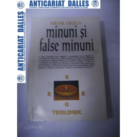 Minuni si false minuni - Mihail Urzica